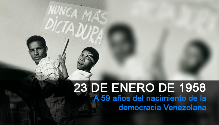23 de enero de 1958. A 59 años del nacimiento de la democracia Venezolana